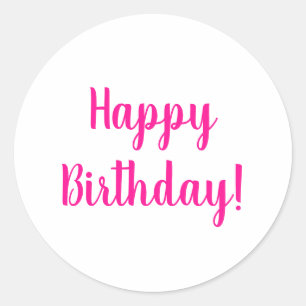 Happy Birthday Hot Pink White Birthday Classic Round Sticker