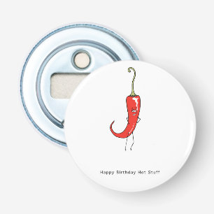 Happy Birthday Hot Stuff. Birthday  Bottle Opener