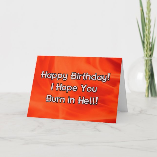 Happy Birthday I Hope You Burn in Hell Card (Front)