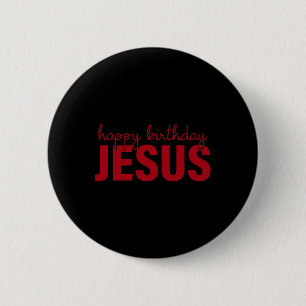 Happy Birthday Jesus! 6 Cm Round Badge