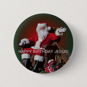 HAPPY BIRTHDAY JESUS! 6 CM ROUND BADGE