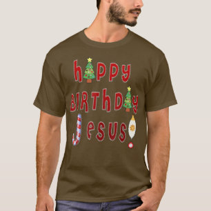 Happy Birthday Jesus Christian Woman Men Kids Ugly T-Shirt