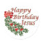 Happy Birthday Jesus