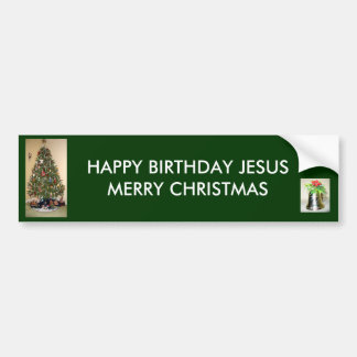 Happy Birthday Jesus Merry Christmas BumperSticker Bumper Sticker