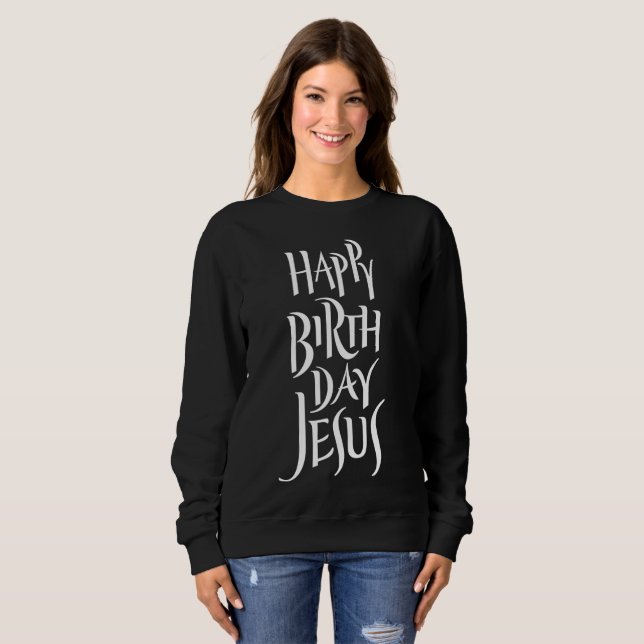 Happy Birthday Jesus Religious Calligraphy Christ  Sweatshirt (Front Full)