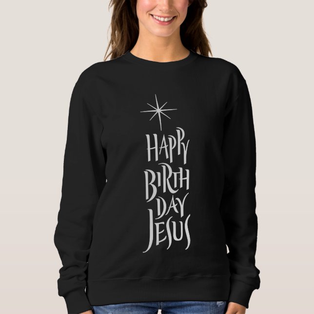 Happy Birthday Jesus Religious Calligraphy Star    Sweatshirt (Front)