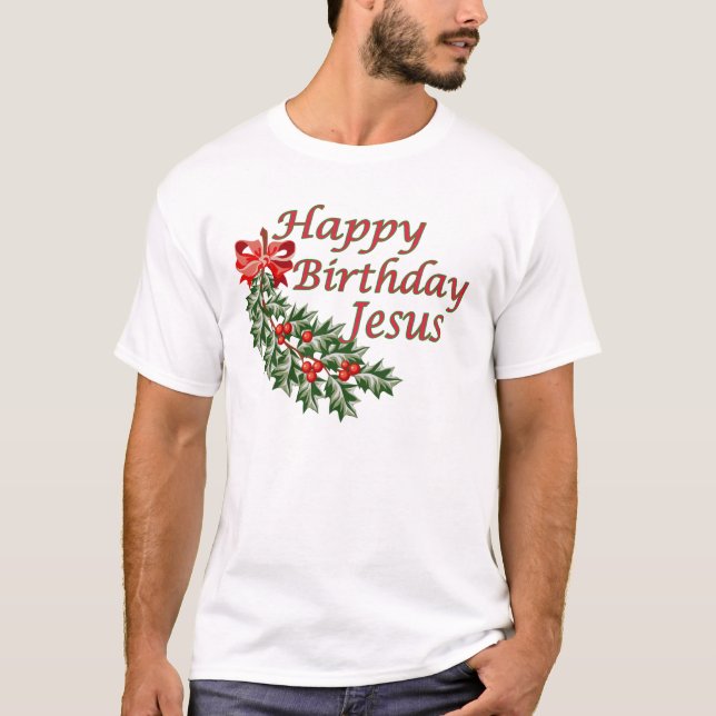 Happy Birthday Jesus T-Shirt (Front)
