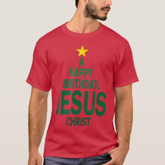 Happy Birthday Jesus  T-Shirt