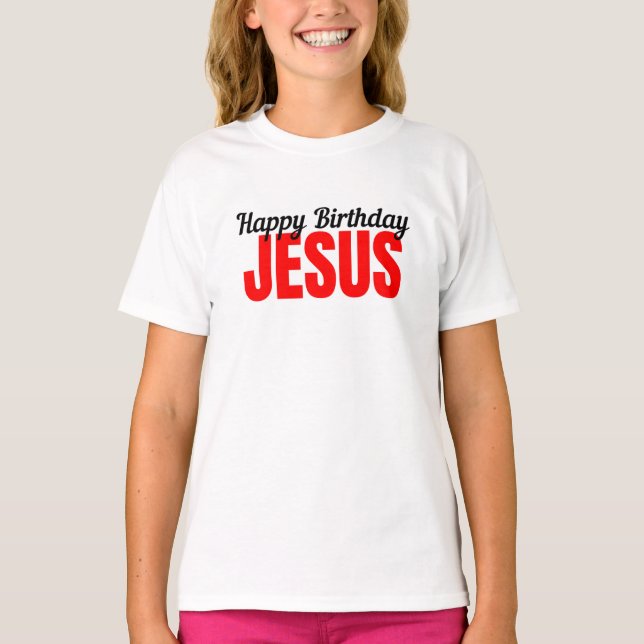 Happy Birthday Jesus T-Shirt (Front)