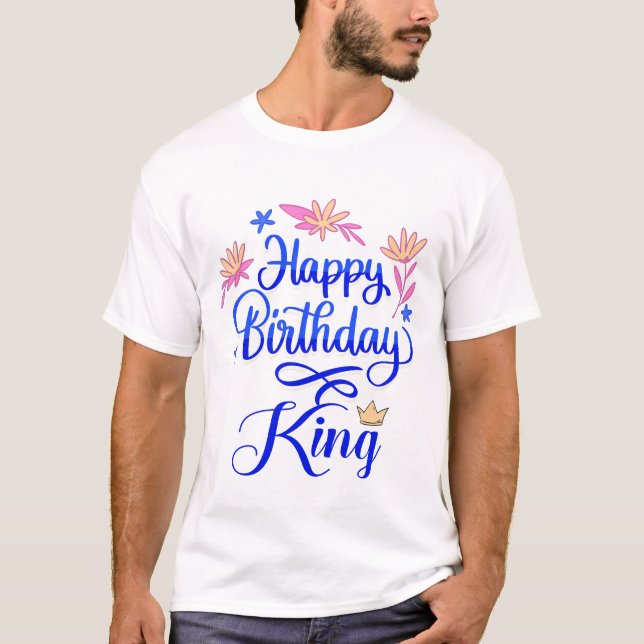 Happy Birthday King T-Shirt (Front)