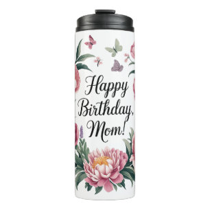 Happy Birthday Mom Floral Design  Thermal Tumbler