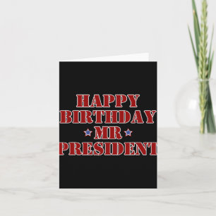 Happy Birthday Mr President Proud Supporter Card
