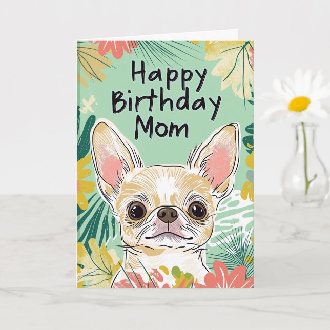 Happy Birthday Mum - Chihuahua Dog Pawfect Day Card (Small Plant)