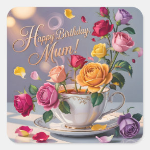 Happy Birthday Mum Greeting with Roses Square Sticker