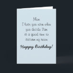 Happy Birthday Mum Mother  Humour Funny Card<br><div class="desc">This design was created though digital art. It may be personalised in the area provide or customising by choosing the click to customise further option and changing the name, initials or words. You may also change the text colour and style or delete the text for an image only design. Contact...</div>