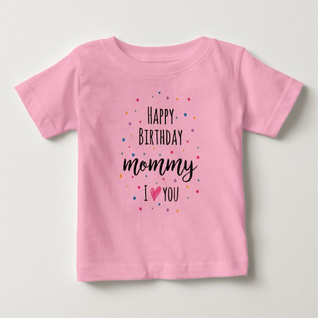Happy Birthday Mummy Baby T-Shirt (Front)
