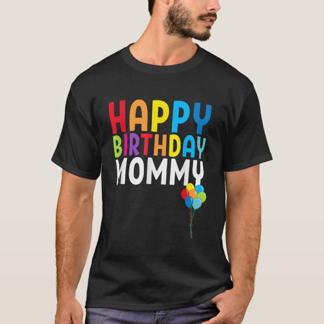 Happy Birthday Mummy Cute Toddler Moms Birthday Gi T-Shirt (Front)