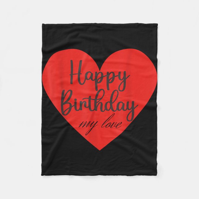 Happy birthday my love  fleece blanket (Front)