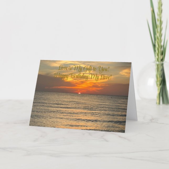 Happy Birthday, My Love!  Folded Greeting Card (Front)