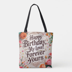 Happy Birthday, My Love! Forever Yours" – Romantic Tote Bag