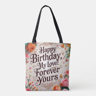 Happy Birthday, My Love! Forever Yours" – Romantic Tote Bag