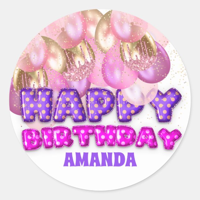 Happy Birthday Name Balloons Pink Purple Gold Classic Round Sticker (Front)