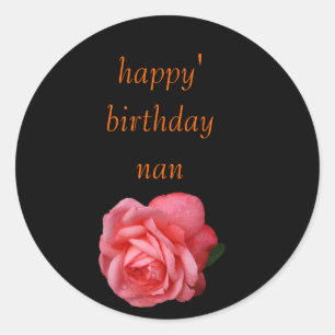 Happy Birthday Nan Pink rose Classic Round Sticker