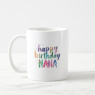 Happy Birthday Nana Coffee Mug