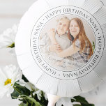 Happy Birthday Nana Framed Modern Classic Photo Balloon<br><div class="desc">This simple and classic design is composed of serif typography and add a custom photo. "Happy Birthday Nana" circles the photo of your grandma,  gramma,  grandmother,  granny,  mee-maw,  lola etc</div>