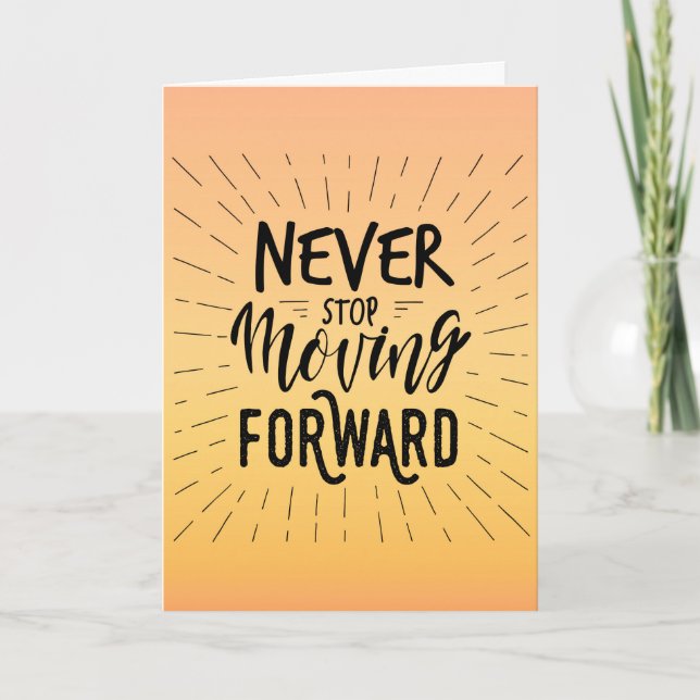 Happy Birthday - Never stop moving forward Card (Front)