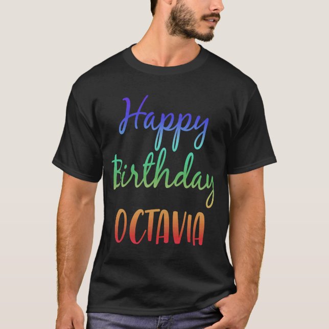 Happy Birthday Octavia  Idea T-Shirt (Front)