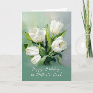Happy Birthday on Mothers Day White Tulips  Card