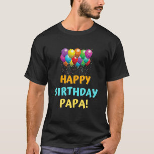 Happy Birthday Papa Grandpa Birthday Gift T-Shirt
