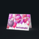 Happy Birthday Pink Balloons GREAT GRANDDAUGHTER Card<br><div class="desc">Happy Birthday Pink Balloons GREAT GRANDDAUGHTER. This festive design with its colourful balloons you can personalise with a birthday year, name, and sentiment makes a one-of-a-kind birthday greeting card for a very special GREAT GRANDDAUGHTER. Text is customisable. You can personalise for any year birthday including 1st 2nd 3rd 4th 5th...</div>