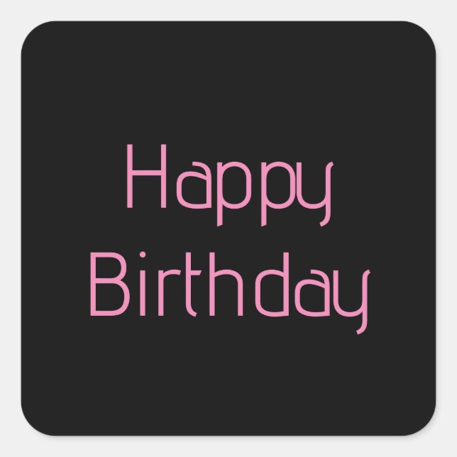 Happy Birthday Pink Black Custom Colour Simple Cut Square Sticker (Front)