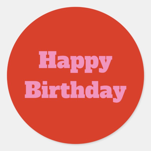 Happy Birthday Pink Orange Custom Colourful Bright Classic Round Sticker (Front)