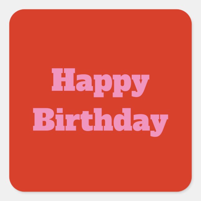Happy Birthday Pink Orange Custom Colourful Bright Square Sticker (Front)