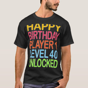 Happy Birthday Player 1 Level 40 Unlocked Funny Bi T-Shirt
