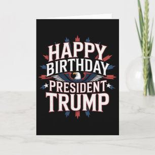 Happy Birthday President Trump - Trump Birthday Pa Card
