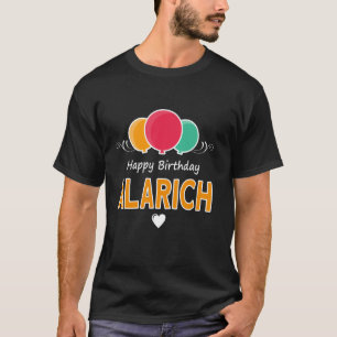 Happy Birthday saying Alarich T-Shirt