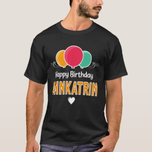 Happy Birthday saying Annkatrin T-Shirt