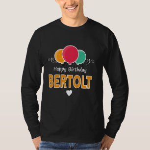 Happy Birthday saying Bertolt T-Shirt