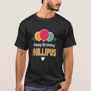 Happy Birthday saying Phillipus T-Shirt