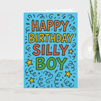 Happy Birthday Silly Boy Funny Card