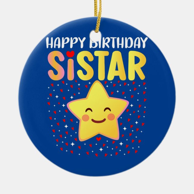 Happy Birthday Sistar  Ceramic Tree Decoration (Front)