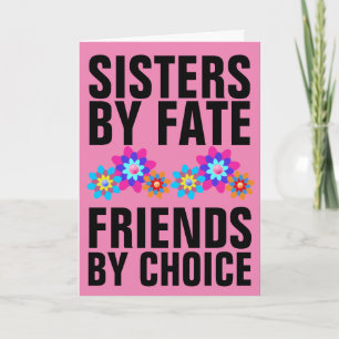 HAPPY BIRTHDAY SISTER FRIENDS BY CHOICE CARDS
