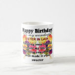Happy birthday sister in law coffee mug<br><div class="desc">Sister in law birthday coffee mug. Your mother in law will be moved by the endearing message on this colourfully designed mug. She will be proud to drink from it and be eternally reminded of the love she derives from her son's marital choice. Great gift idea for her birthday, mother's...</div>