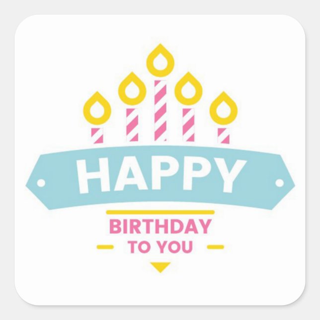 Happy Birthday  Square Sticker (Front)