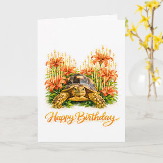 Happy Birthday Sulcata turtle with Orange Lilies Card