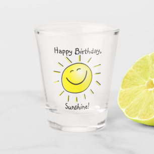 Happy Birthday, Sunshine! Shot Glass